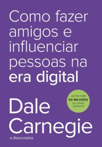 Como fazer amigos e influenciar pessoas na era digital – Dale Carnegie – PDF GRATUITO